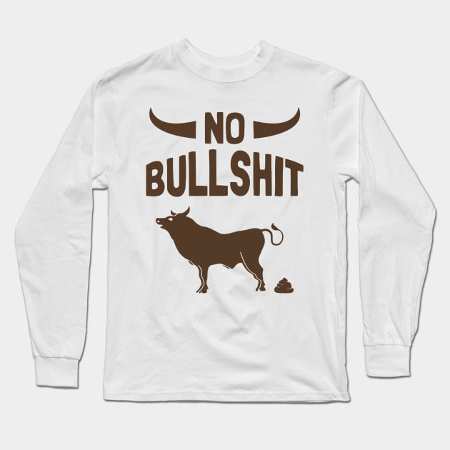 No Bullshit Long Sleeve T-Shirt by Ramateeshop